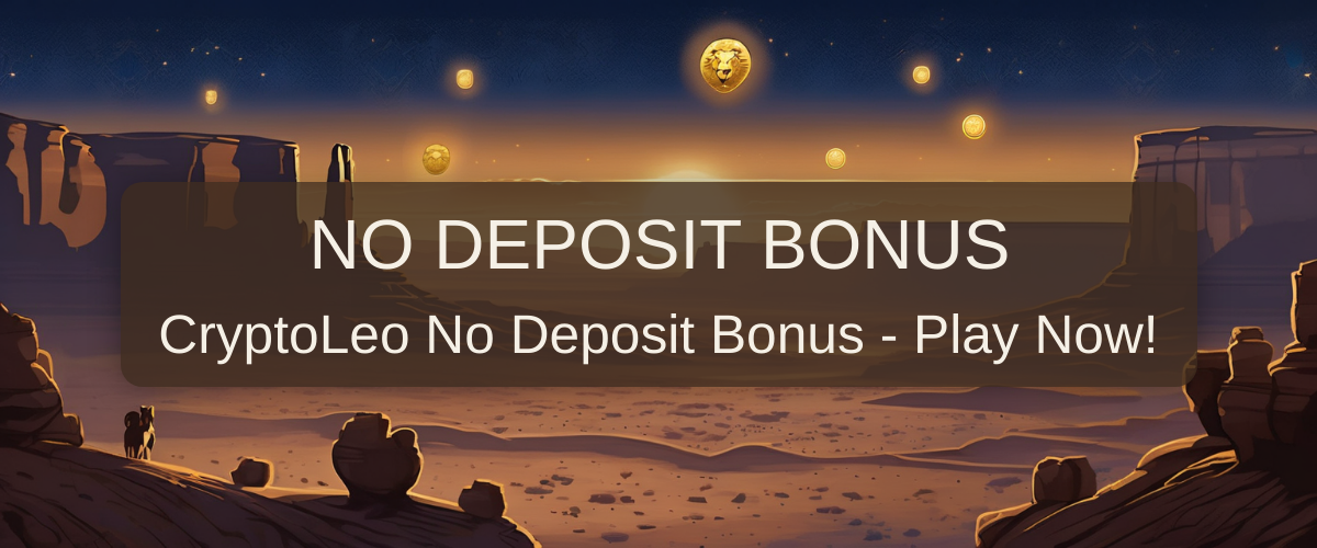 CryptoLeo No Deposit Bonus: What to Expect